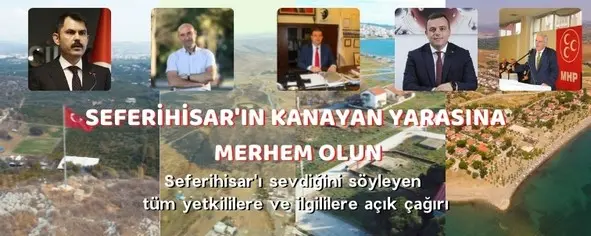 Seferihisar’ı sevdiğini söyleyen tüm yetkililere ve ilgililere açık çağrı 