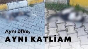 Aynı öfke aynı katliam