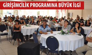 GİRİŞİMCİLİK PROGRAMINA BÜYÜK İLGİ