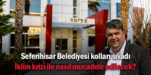 Seferihisar Belediyesi’nden iklim acil durumu atağı